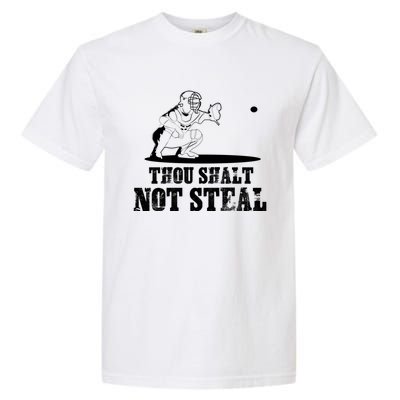 Baseball Catcher Thou Shalt Not Steal Religious Gift Garment-Dyed Heavyweight T-Shirt