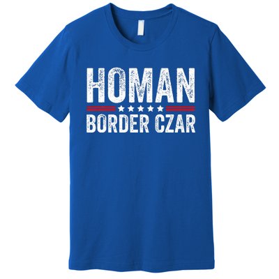 Border Czar Tom Homan Trump President Election Maga Premium T-Shirt