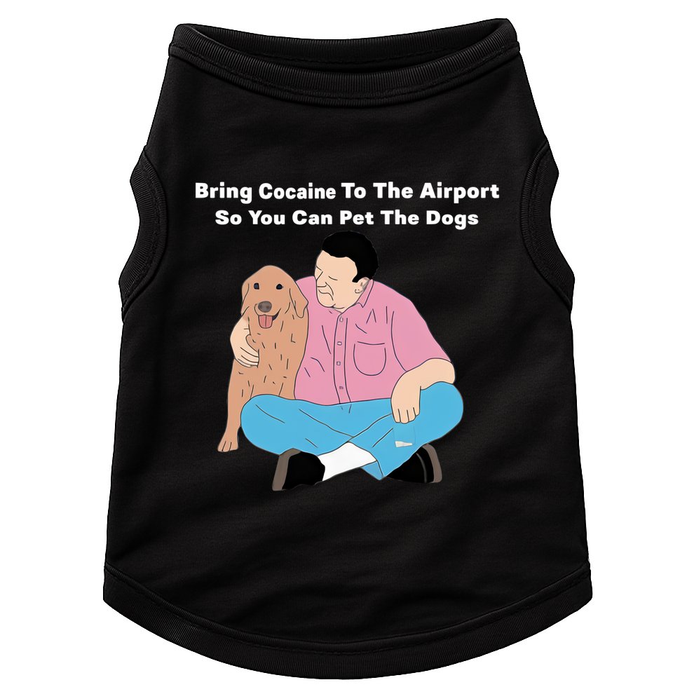 Bring Cocaine To The Airport So You Can Pet The Dogs Dog Lover Doggie Tank