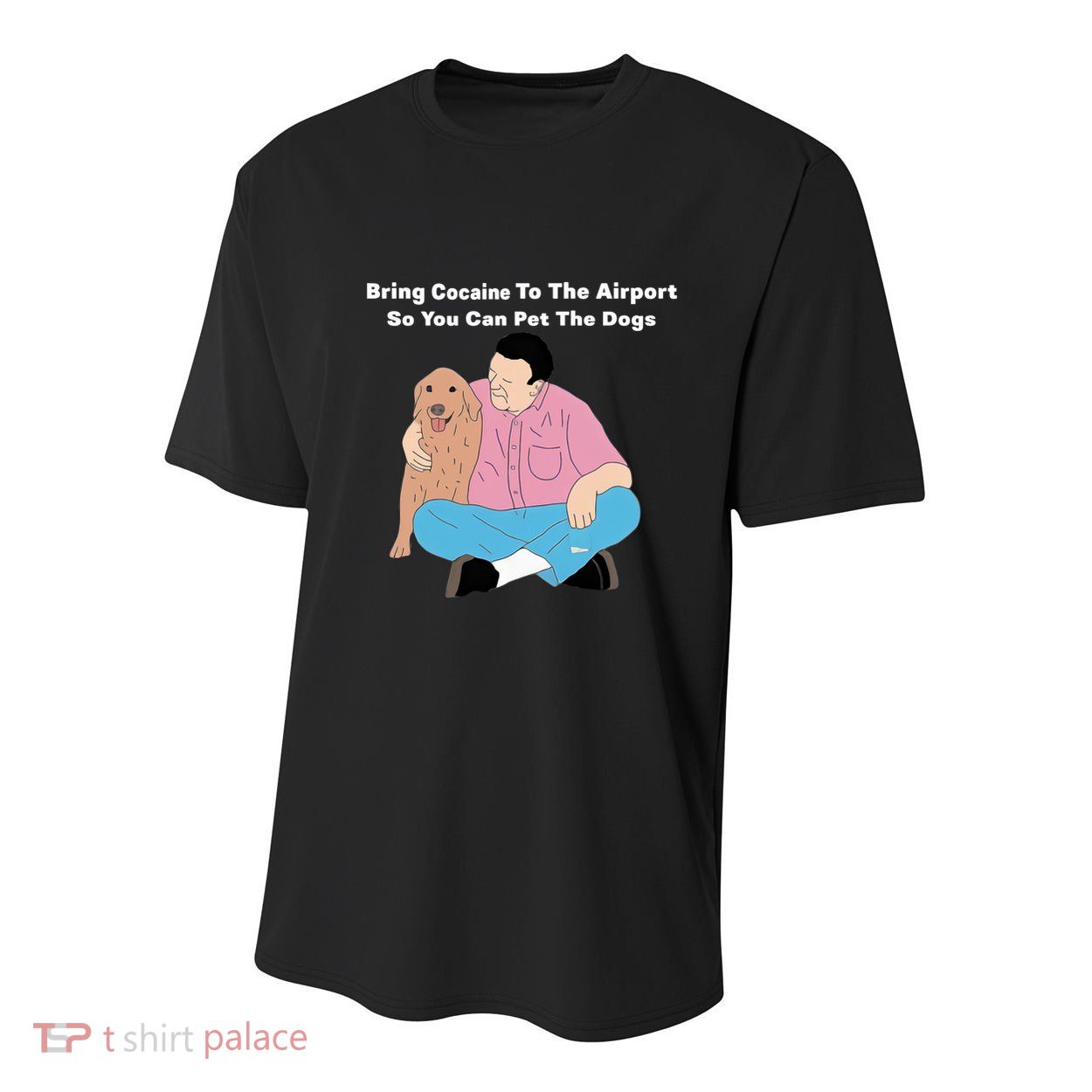 Bring Cocaine To The Airport So You Can Pet The Dogs Dog Lover Youth Performance Sprint T-Shirt