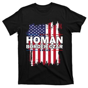 Border Czar Tom Homan Trump President Elect Maga Support T-Shirt