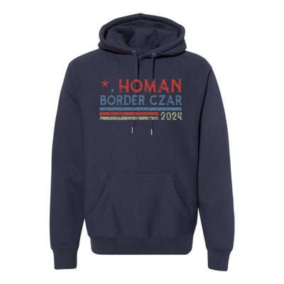 Border Czar Tom Homan Trump President Election Maga Support Premium Hoodie