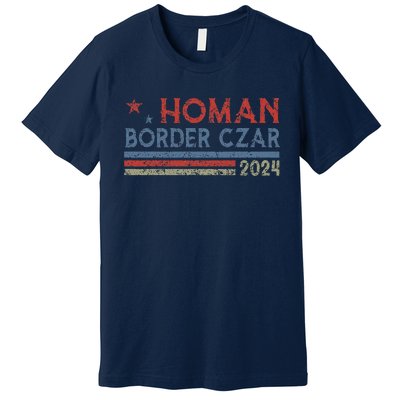 Border Czar Tom Homan Trump President Election Maga Support Premium T-Shirt