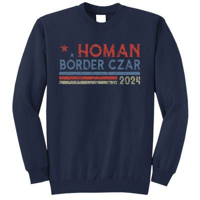 Border Czar Tom Homan Trump President Election Maga Support Tall Sweatshirt