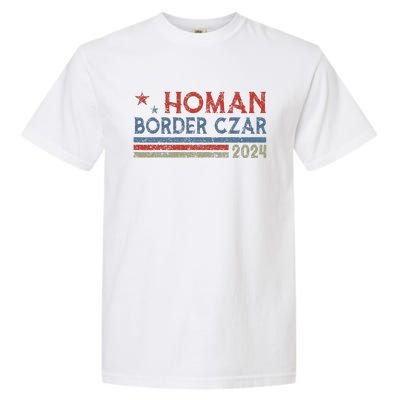 Border Czar Tom Homan Trump President Election Maga Support Garment-Dyed Heavyweight T-Shirt