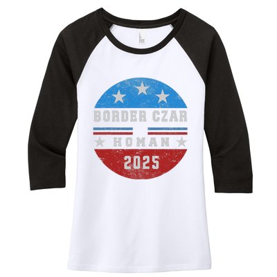 Border Czar Tom Homan Trump President Elect Maga Support Women's Tri-Blend 3/4-Sleeve Raglan Shirt