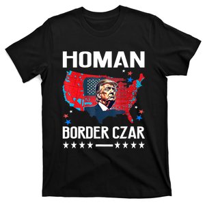 Border Czar Tom Homan Trump President Elect Maga Support T-Shirt