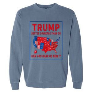 Better Coverage Than 5g Can You Hear Us Now Usa Map Garment-Dyed Sweatshirt