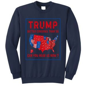 Better Coverage Than 5g Can You Hear Us Now Usa Map Sweatshirt