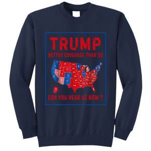 Better Coverage Than 5g Can You Hear Us Now Usa Map Tall Sweatshirt