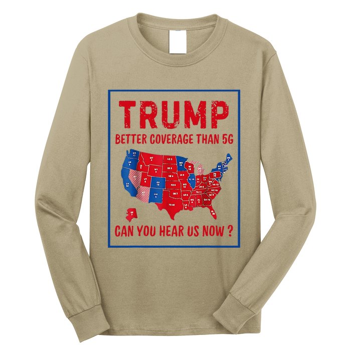 Better Coverage Than 5g Can You Hear Us Now Usa Map Long Sleeve Shirt