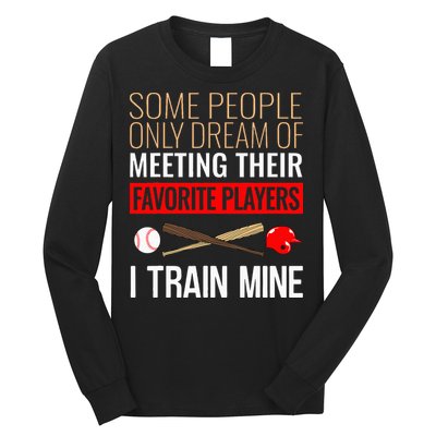 Baseball Coach Trainer Bat And Ball Sports Lover Quote Long Sleeve Shirt