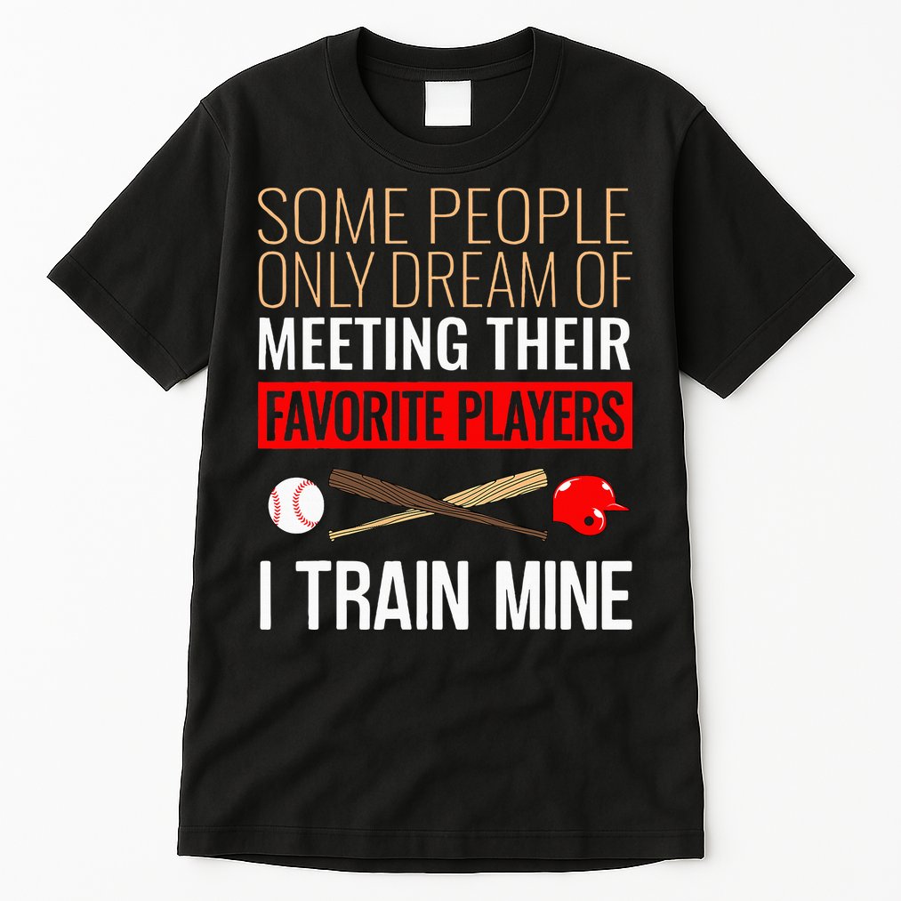 Baseball Coach Trainer Bat And Ball Sports Lover Quote Tall T-Shirt