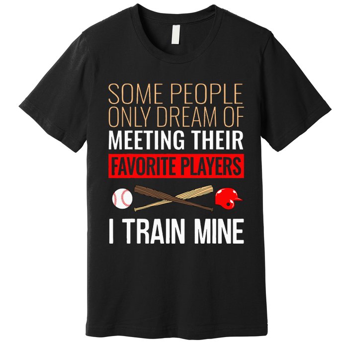 Baseball Coach Trainer Bat And Ball Sports Lover Quote Premium T-Shirt