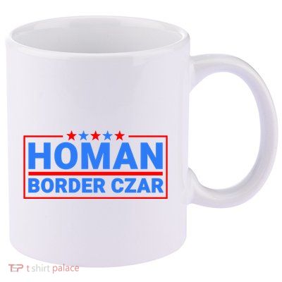 Border Czar Tom Homan Maga Support 11oz C Handle Ceramic Mug