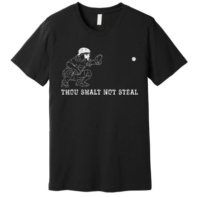 Baseball Catcher Thou Shalt Not Steal Christian Player Coach Premium T-Shirt