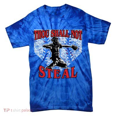 Baseball Catcher Thou Shall Not Steal Home Plate Gift Tie-Dye T-Shirt
