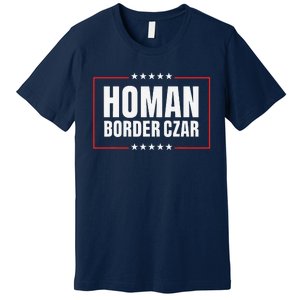 Border Czar Tom Homan Trump President Elect Maga Support Premium T-Shirt