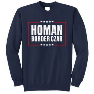 Border Czar Tom Homan Trump President Elect Maga Support Tall Sweatshirt