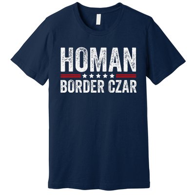 Border Czar Tom Homan Trump President Election Maga Support Premium T-Shirt