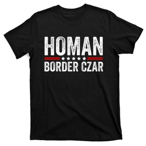 Border Czar Tom Homan Trump President Election Maga Support T-Shirt