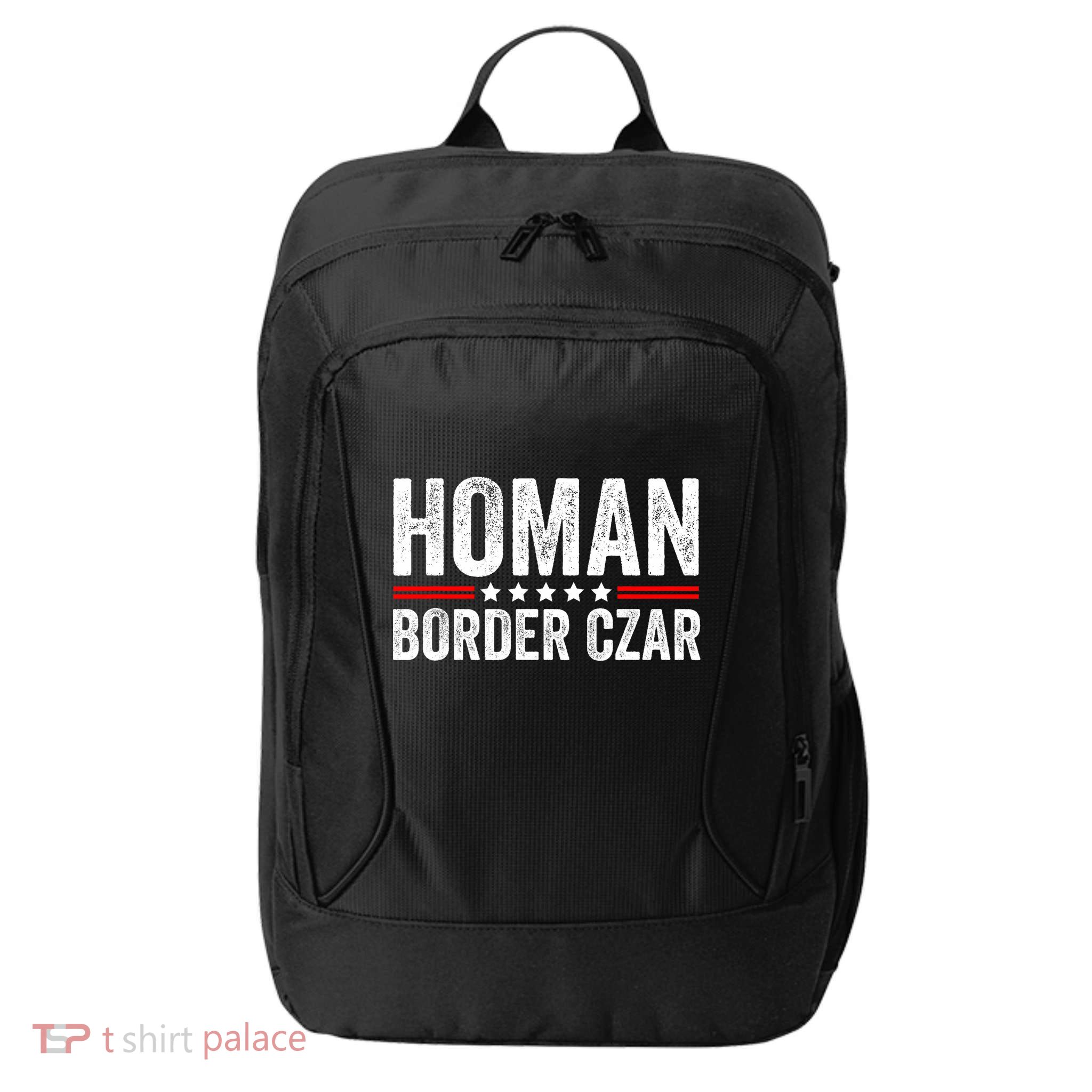 Border Czar Tom Homan Trump President Election Maga Support City Backpack