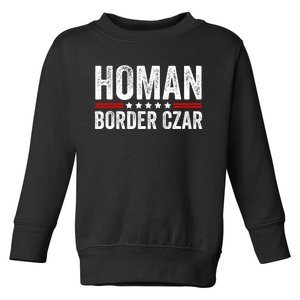 Border Czar Tom Homan Trump President Election Maga Support Toddler Sweatshirt