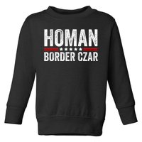 Border Czar Tom Homan Trump President Election Maga Support Toddler Sweatshirt