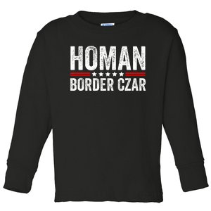 Border Czar Tom Homan Trump President Election Maga Support Toddler Long Sleeve Shirt