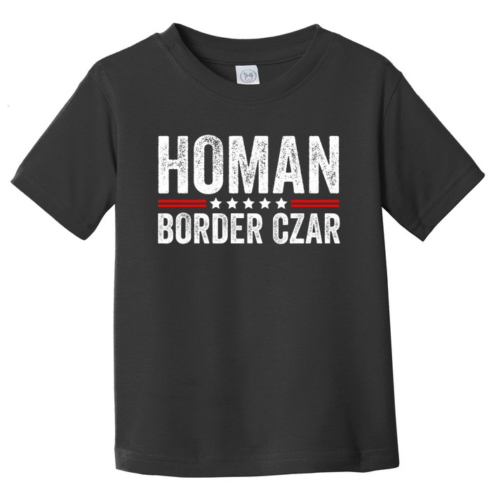 Border Czar Tom Homan Trump President Election Maga Support Toddler T-Shirt