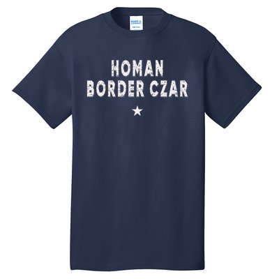 Border Czar Tom Homan Trump President 47 Maga Support Tall T-Shirt