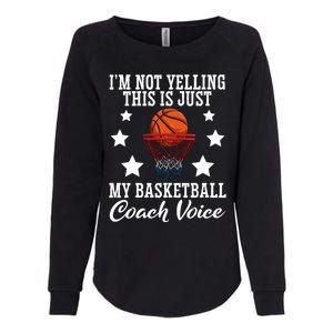 Basketball Coach Voice I'm Not Yelling Coaches Coaching Gift Womens California Wash Sweatshirt