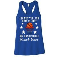 Basketball Coach Voice I'm Not Yelling Coaches Coaching Gift Women's Racerback Tank