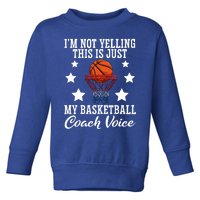 Basketball Coach Voice I'm Not Yelling Coaches Coaching Gift Toddler Sweatshirt