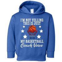 Basketball Coach Voice I'm Not Yelling Coaches Coaching Gift Toddler Hoodie