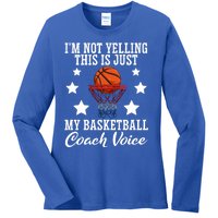 Basketball Coach Voice I'm Not Yelling Coaches Coaching Gift Ladies Long Sleeve Shirt