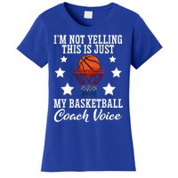 Basketball Coach Voice I'm Not Yelling Coaches Coaching Gift Women's T-Shirt