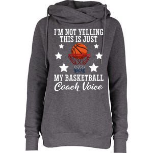 Basketball Coach Voice I'm Not Yelling Coaches Coaching Gift Womens Funnel Neck Pullover Hood