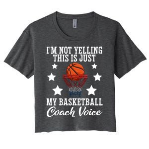 Basketball Coach Voice I'm Not Yelling Coaches Coaching Gift Women's Crop Top Tee