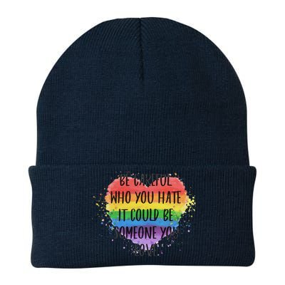 Be Careful Who You Hate It Could Be Someone You Love Knit Cap Winter Beanie