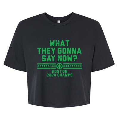 Boston Champs What They Gonna Say Now Bella+Canvas Jersey Crop Tee