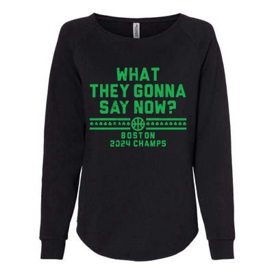 Boston Champs What They Gonna Say Now Womens California Wash Sweatshirt