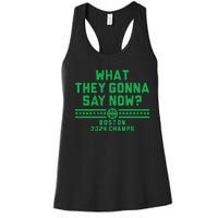 Boston Champs What They Gonna Say Now Women's Racerback Tank