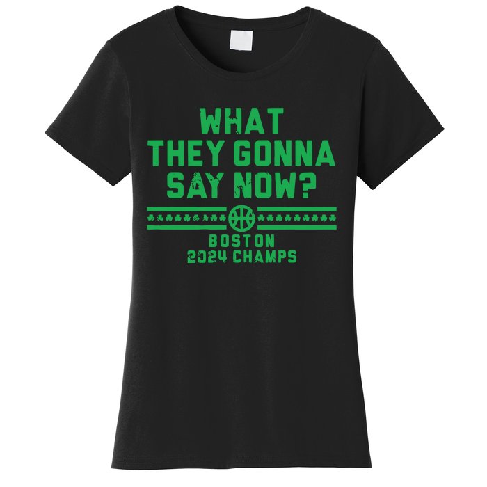 Boston Champs What They Gonna Say Now Women's T-Shirt