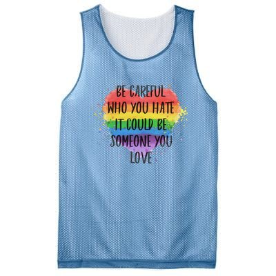 Be Careful Who You Hate It Could Be Someone You Love Mesh Reversible Basketball Jersey Tank