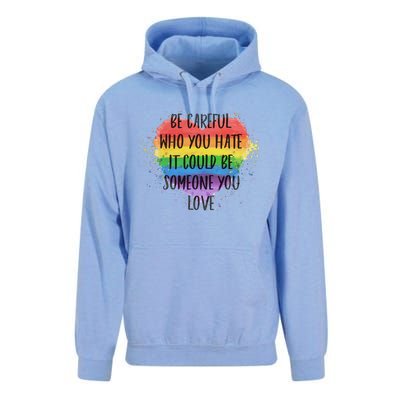 Be Careful Who You Hate It Could Be Someone You Love Unisex Surf Hoodie