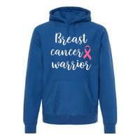 Breast Cancer Warrior Gift Premium Hoodie