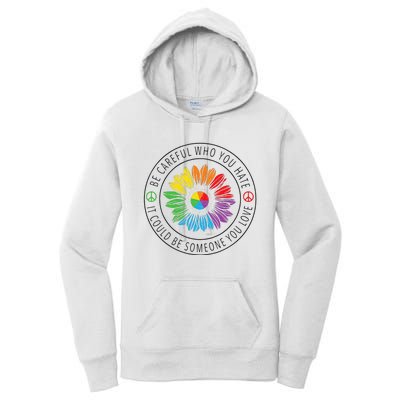 Be Careful Who You Hate LGBT Pride Women's Pullover Hoodie