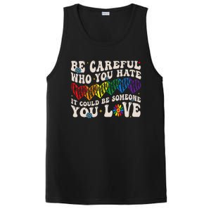 Be Careful Who You Hate It Could Be Someone You Love LGBT PosiCharge Competitor Tank