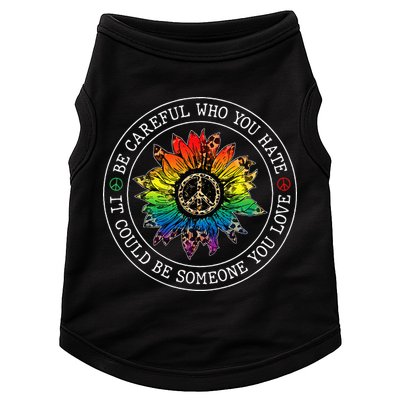 Be Careful Who You Hate It Could Be Someone Doggie Tank